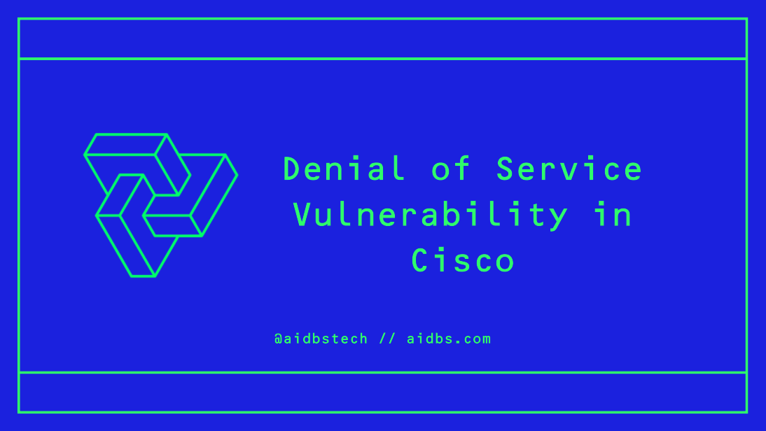 Denial of Service Vulnerability in Cisco